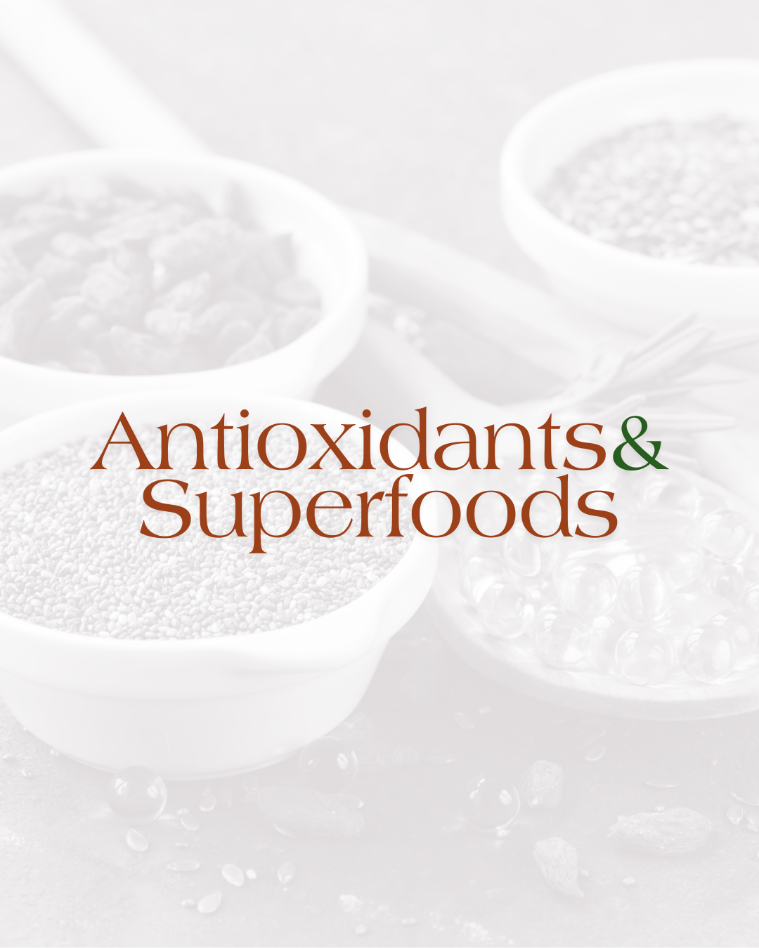 Antioxidants & Superfoods